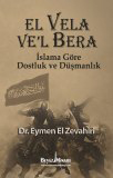 El Vela Ve’l Bera - İslam’a Göre Dostluk ve Düşmanlık - Eymen ez-Zevahiri